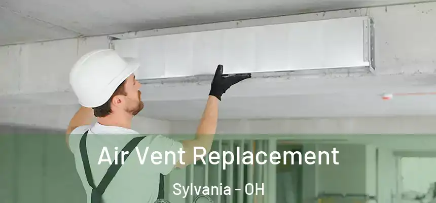 Air Vent Replacement Sylvania - OH