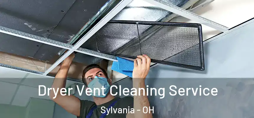  Dryer Vent Cleaning Service Sylvania - OH