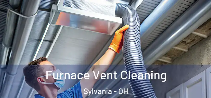 Furnace Vent Cleaning Sylvania - OH