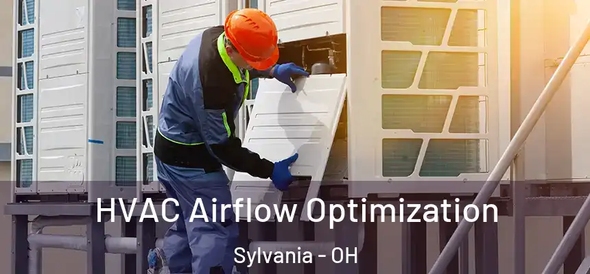 HVAC Airflow Optimization Sylvania - OH