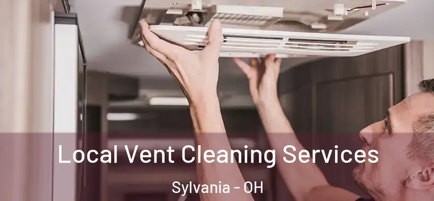  Local Vent Cleaning Services Sylvania - OH