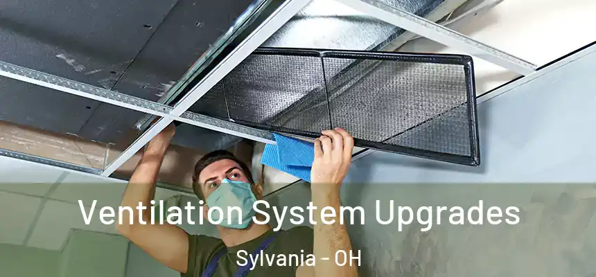 Ventilation System Upgrades Sylvania - OH